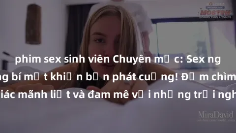 phim sex sinh viên Chuyên mục: Sex người da đen - Những bí mật khiến bạn phát cuồng! Đắm chìm trong cảm giác mãnh liệt và đam mê với những trải nghiệm tuyệt vời của người da đen.