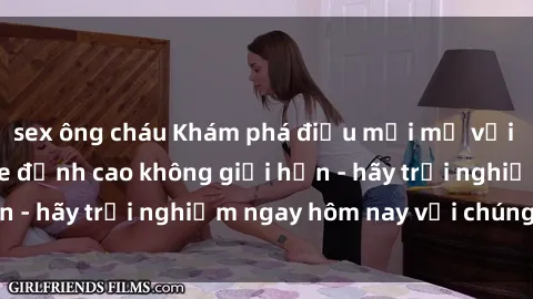 sex ông cháu Khám phá điều mới mẻ với dịch vụ sex online đỉnh cao không giới hạn - hãy trải nghiệm ngay hôm nay với chúng tôi!