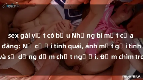 sex gái việt có bầu Những bí mật của gái Việt Nam dâm đãng: Nụ cười tinh quái, ánh mắt gợi tình và sự dụng dẫm chết người. Đắm chìm trong vòng xoay đam mê!