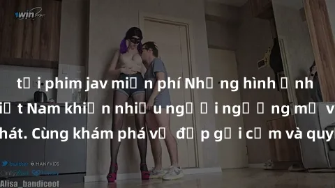 tải phim jav miễn phí Những hình ảnh sex gái sinh viên Việt Nam khiến nhiều người ngưỡng mộ và thèm khát. Cùng khám phá vẻ đẹp gợi cảm và quyến rũ của những cô gái trẻ này.