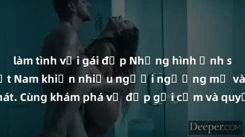 làm tình với gái đẹp Những hình ảnh sex gái sinh viên Việt Nam khiến nhiều người ngưỡng mộ và thèm khát. Cùng khám phá vẻ đẹp gợi cảm và quyến rũ của những cô gái trẻ này.