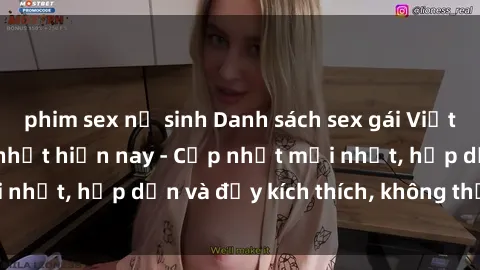 phim sex nữ sinh Danh sách sex gái Việt Nam sinh viên hot nhất hiện nay - Cập nhật mới nhất, hấp dẫn và đầy kích thích, không thể bỏ qua!