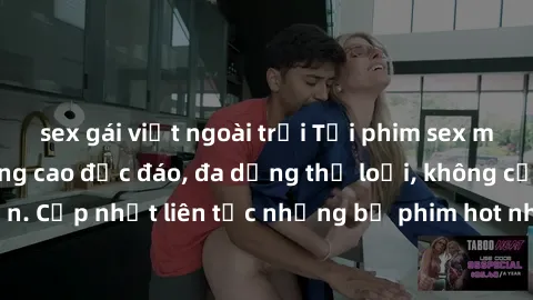 sex gái việt ngoài trời Tải phim sex miễn phí chất lượng cao độc đáo, đa dạng thể loại, không cần đăng ký tài khoản. Cập nhật liên tục những bộ phim hot nhất trên thị trường. Sự lựa chọn hàng đầu cho 