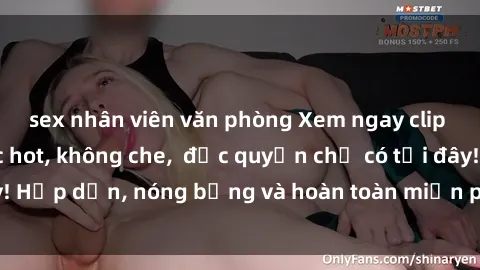 sex nhân viên văn phòng Xem ngay clip sex không che cực hot, không che,  độc quyền chỉ có tại đây! Hấp dẫn, nóng bỏng và hoàn toàn miễn phí, không thể bỏ qua!