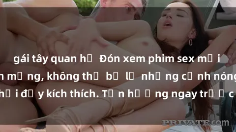 gái tây quan hệ Đón xem phim sex mới nhất đang hot trên mạng, không thể bỏ lỡ những cảnh nóng hổi đầy kích thích. Tận hưởng ngay trước khi bị xoá chóng mặt!