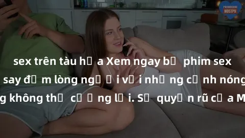 sex trên tàu hỏa Xem ngay bộ phim sex milf hot nhất, làm say đắm lòng người với những cảnh nóng bỏng không thể cưỡng lại. Sự quyến rũ của MILF sẽ khiến bạn mãnh liệt!