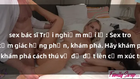 sex bác sĩ Trải nghiệm mới lạ: Sex trong xe hơi đem lại cảm giác hưng phấn, khám phá. Hãy khám phá cách thú vị để đốt lên cảm xúc trong cuộc tình!