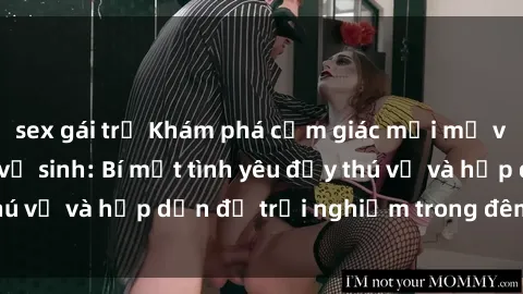sex gái trẻ Khám phá cảm giác mới mẻ với sex trong nhà vệ sinh: Bí mật tình yêu đầy thú vị và hấp dẫn để trải nghiệm trong đêm hôm nay!