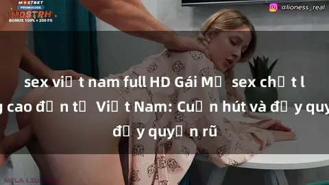 sex việt nam full HD Gái Mỹ sex chất lượng cao đến từ Việt Nam: Cuốn hút và đầy quyến rũ